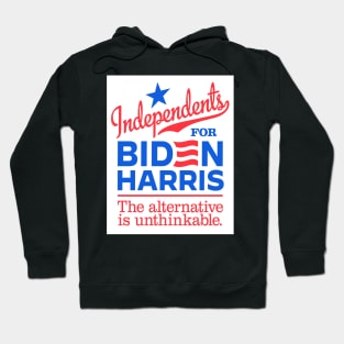 Independents For Biden, the alternative is unthinkable Hoodie